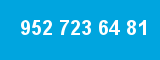 952 723 64 81